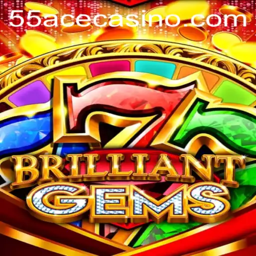 Discover the Exciting World of BrilliantGems with the Alluring '55Ace' Challenge